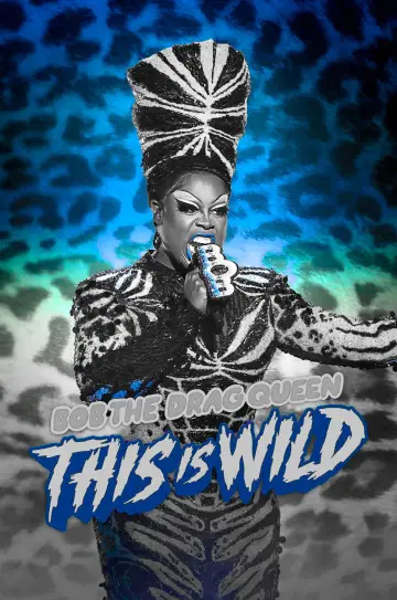 Poster to the movie "Bob the Drag Queen: This is Wild" #1571824