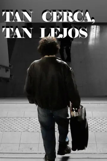 Poster to the movie "Tan cerca, tan lejos" #544464
