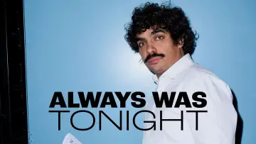 Backdrop to the movie "Always Was Tonight" #544409