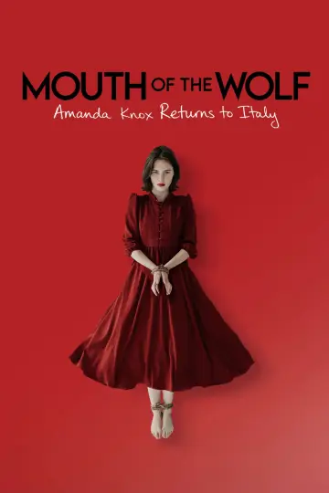 Poster to the movie "Mouth of the Wolf: Amanda Knox Returns to Italy" #922035