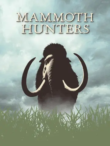 Poster to the movie "Mammoth Hunters" #1164530
