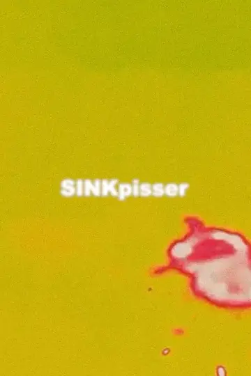 Poster to the movie "SINKpisser" #543411