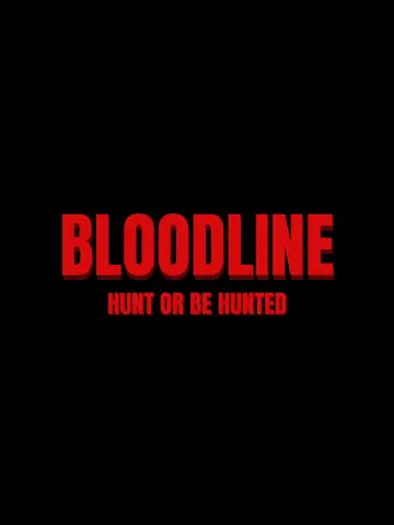 Poster to the movie "BLOODLINE: HUNT OR BE HUNTED" #800186