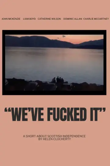 "We've Fucked It" poster