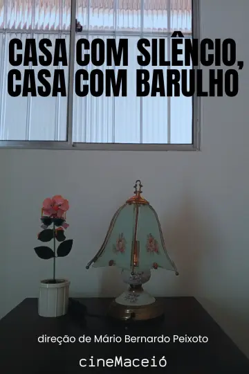 Casa com Silêncio, Casa com Barulho poster