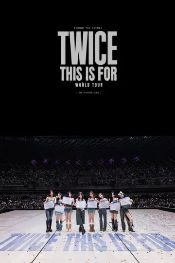 Behind The Scenes: TWICE THIS IS FOR WORLD TOUR IN KAOHSIUNG poster