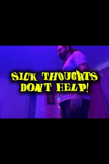 Sick Thoughts Don’t Help! poster