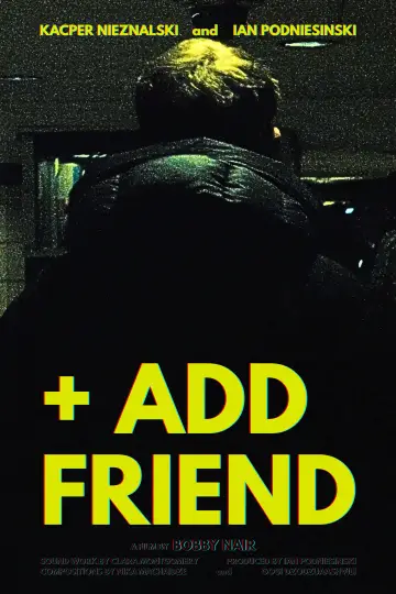Poster to the movie "+ Add Friend" #1647766