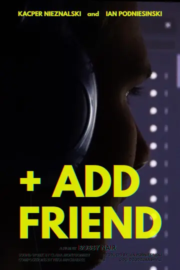 Poster to the movie "+ Add Friend" #1647767