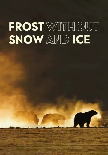 Poster to the movie "Frost Without Snow and Ice" #781196