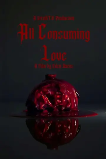 Poster to the movie "All Consuming Love" #781699