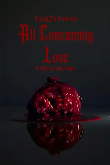 Poster to the movie "All Consuming Love" #781700