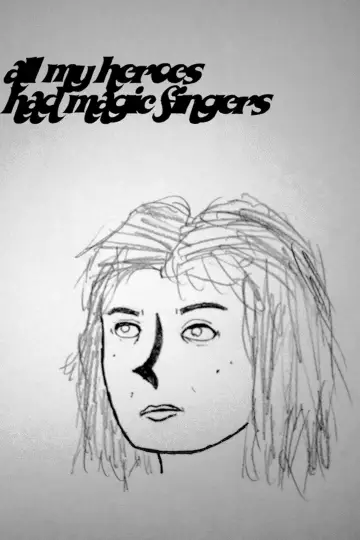 All My Heroes Had Magic Fingers poster