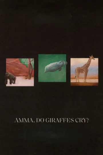 Poster to the movie "Amma, Do Giraffes Cry?" #1142410