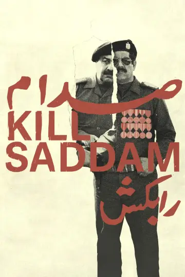 Poster to the movie "Kill Saddam" #799185