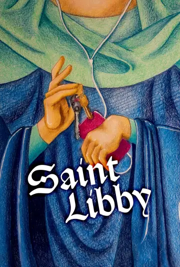 Poster to the movie "Saint Libby" #1142317