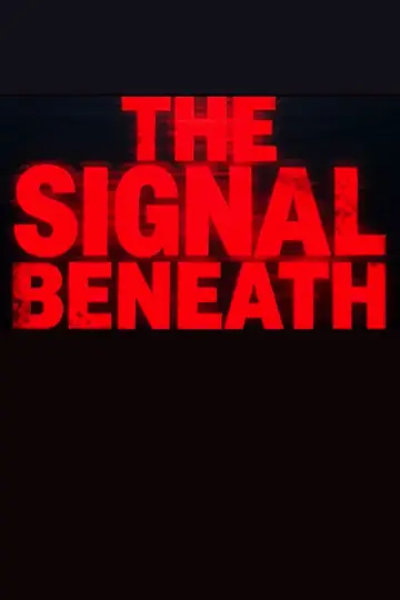 Poster to the movie "The Signal Beneath" #820452