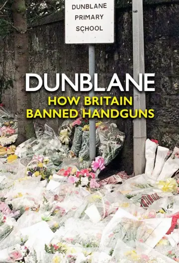 Dunblane: How Britain Banned Handguns poster