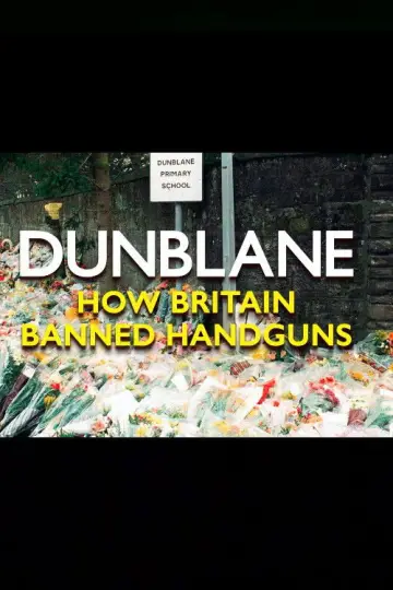 Poster to the movie "Dunblane: How Britain Banned Handguns" #777270