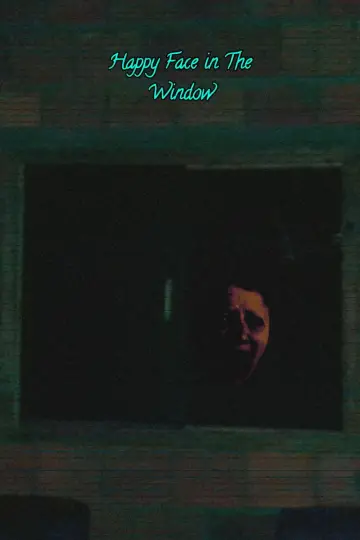 Poster to the movie "Happy Face In The Window" #779356