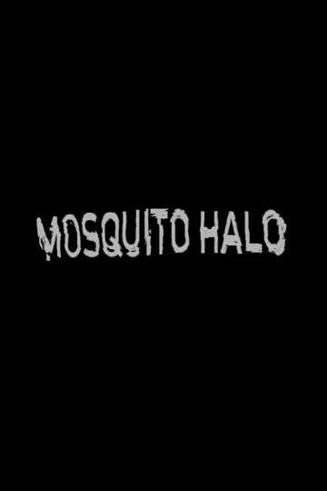 Poster to the movie "Mosquito Halo" #777185