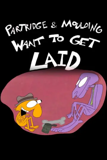 Poster to the movie "Partridge and Moulding Want To Get Laid" #805749