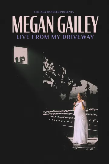 Megan Gailey: Live From My Driveway poster