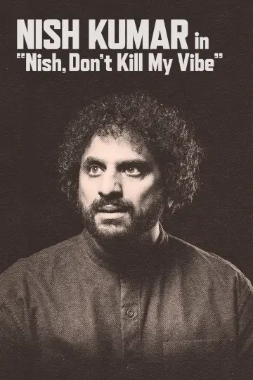 Nish Kumar: Nish, Don't Kill My Vibe poster