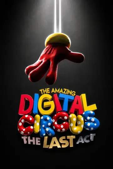 Poster to the movie "The Amazing Digital Circus: The Last Act" #925260