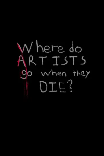 Poster to the movie "Where do Artists go when they Die?" #826518
