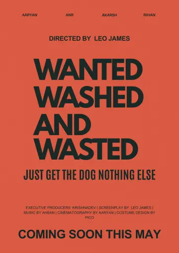 Poster to the movie "Wanted, Wasted And Washed." #847567