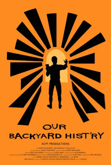 Poster to the movie "Our Backyard Hist