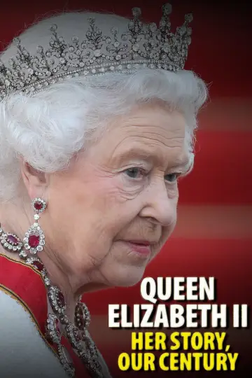 Queen Elizabeth II: Her Story, Our Century poster