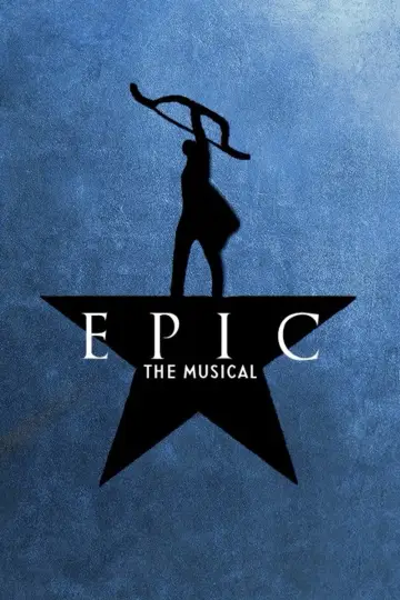 Poster to the movie "EPIC: The Musical" #1182750