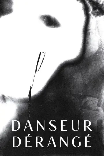 Poster to the movie "Danseur Dérangé" #825301