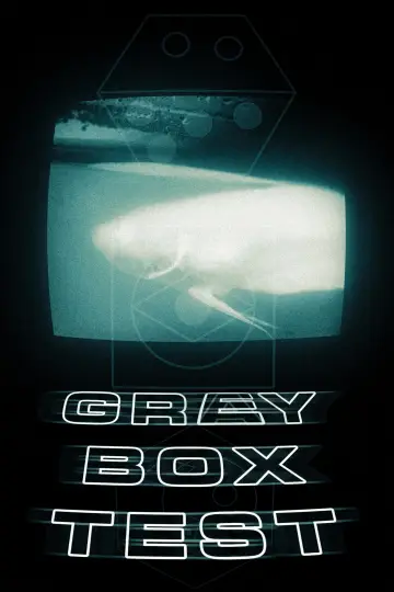 Poster to the movie "Grey Box Test" #821185