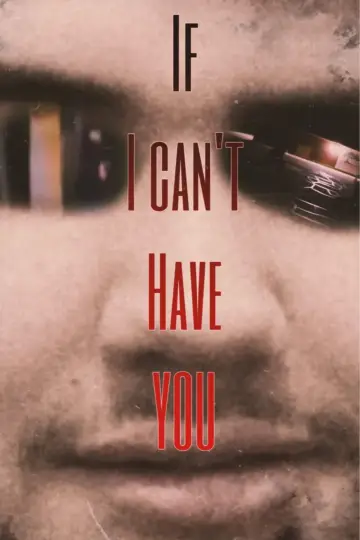 Poster to the movie "If I Cant Have You" #849513