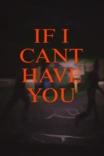 Poster to the movie "If I Cant Have You" #918319