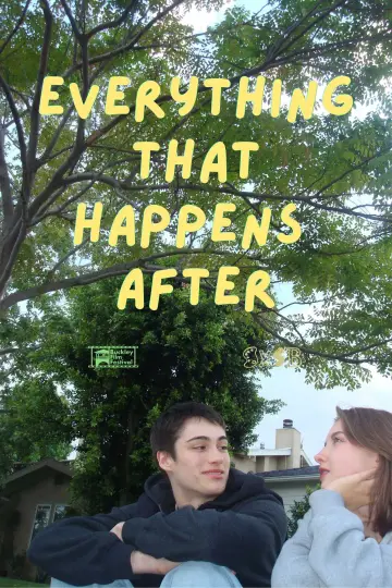 Poster to the movie "Everything That Happens After" #823821