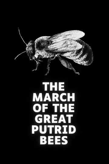 Poster to the movie "The march of the great putrid bees" #823704
