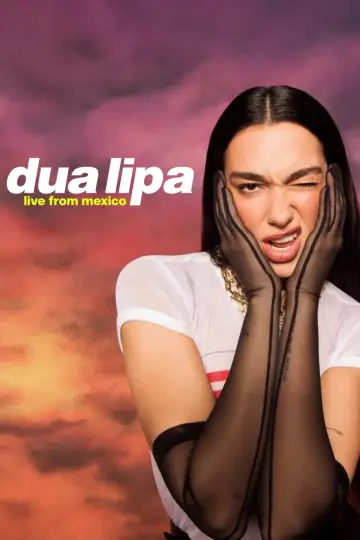 Poster to the movie "Dua Lipa: Live From Mexico" #816832
