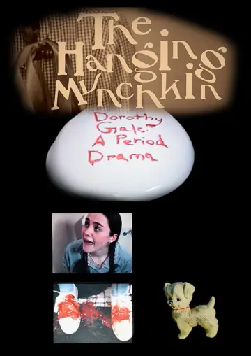 Poster to the movie "The Hanging Munchkin: Dorothy Gale A Period Drama" #823809
