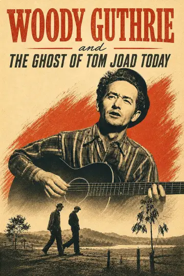 Poster to the movie "Woody Guthrie and the Ghost of Tom Joad Today" #1154819