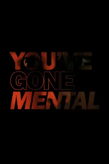 Poster to the movie "YOU’VE GONE MENTAL" #832244