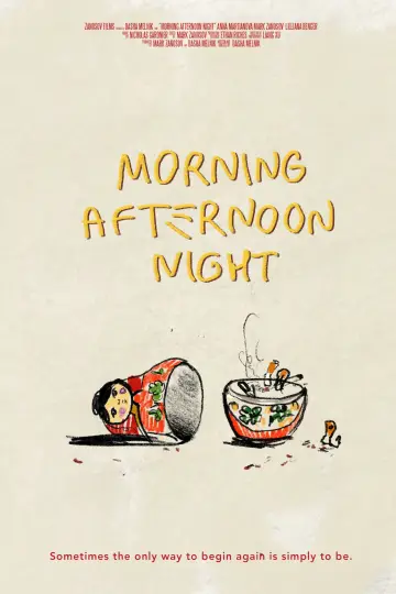 Poster to the movie "Morning Afternoon Night" #1183524