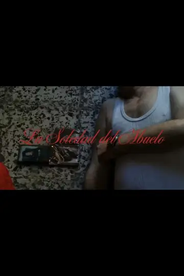 Poster to the movie "La Soledad del Abuelo" #822366