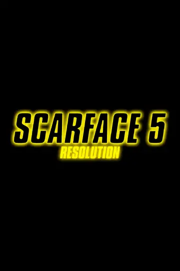 Poster to the movie "SCARFACE 5: RESOLUTION" #821680