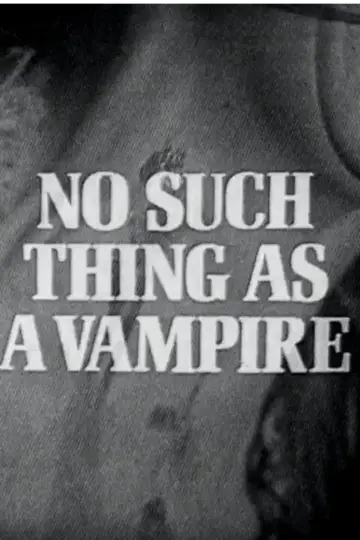 No Such Thing as a Vampire