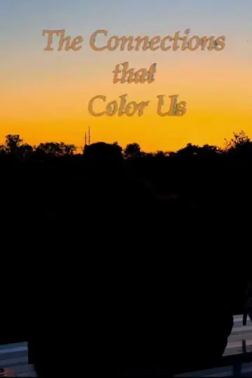 Poster to the movie "The Connections That Color Us" #844361