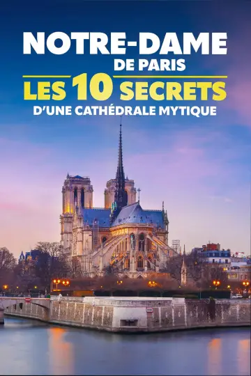 Poster to the movie "Notre-Dame de Paris : les 10 secrets d